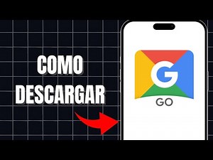 Cómo Descargar Google Go En Tu Celular