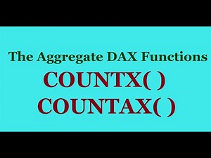 Countx() and Countax() DAX functions. Power BI videos included visualizations.