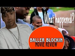 BALLER BLOCKIN MOVIE REVIEW CASH MONEY MILLIONAIRES LOW BUDGET HOOD MOVIE ( 200 )