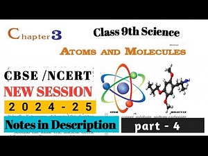 Atoms and Molecules - Class 9 Science Chapter 3 (part - 4)