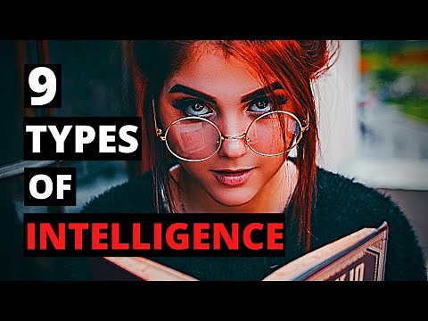 9 Types of Intelligence