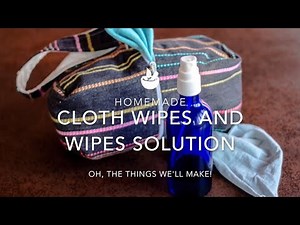 Make Your Own Recycled Cloth Wipes with a Homemade Cloth Wipe Solution!