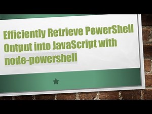 Efficiently Retrieve PowerShell Output into JavaScript with node-powershell