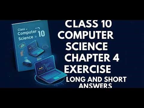 Class 10 Computer Science chapter 4 exercise short and long question answers.