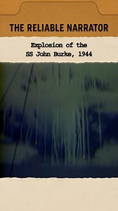 Explosion of the SS John Burke, 1944 Filmed in the Mindanao Sea, this reel shows a convoy underway as a flaming Japanese aircraft dives on the Liberty ship SS John Burke. The ship erupts in a massive explosion, one of the most violent Liberty ship losses of the war. | The Reliable Narrator