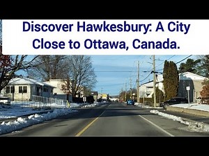 Discover Hawkesbury: The Charming Town Next Door to Ottawa