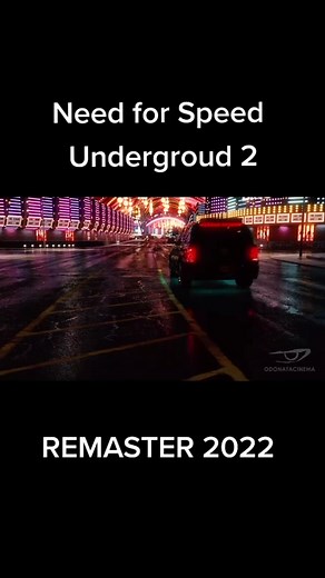 Need for Speed Underground 2 Remaster 2022: Odonatacinema