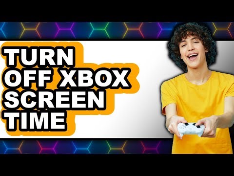 How to Turn Off Xbox Screen Time - Full Guide