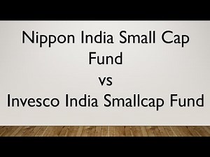 Nippon India Small Cap Fund vs Invesco India Smallcap Fund