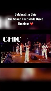 Celebrating Chic-The Sound That Made Disco Timeless ❤️