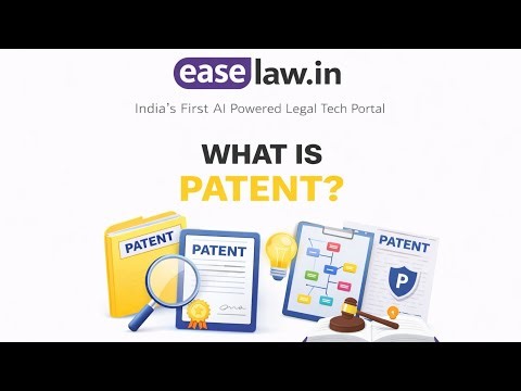 What is Patent? | Meaning, Types & Importance Explained | easelaw.in