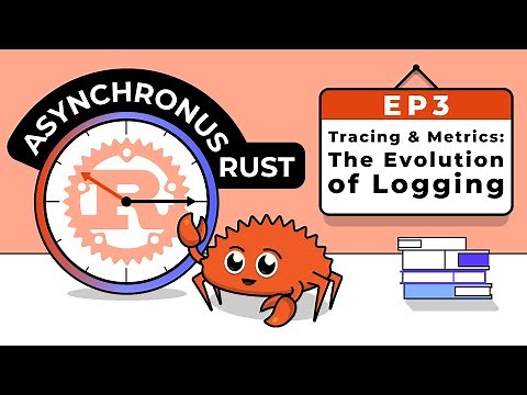 Asynchronous Rust: Tracing and Metrics - The evolution of logging in Rust