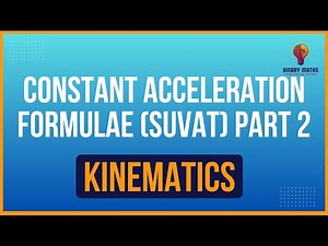 A-Level Mathematics | Mechanics | K1.4 | Constant Acceleration Formulae (SUVAT) Part 2