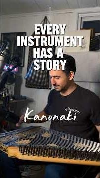 EVERY INSTRUMENT HAS A STORY : 57 Kanonaki #folkmusic #music #worldmusic #qanun