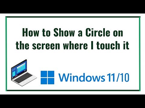 How to Show a Circle on the screen where I touch it on Windows 10/11