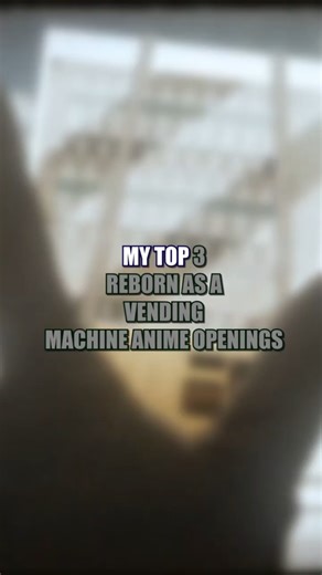 My Top Reborn as a Vending Machine Anime Openings #spring2026anime #anime #animeopenings #animeop