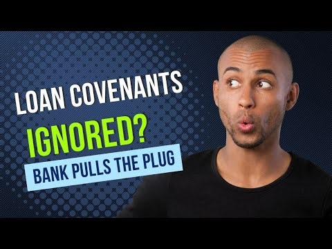 Loan Covenants Ignored? Bank Pulls the Plug