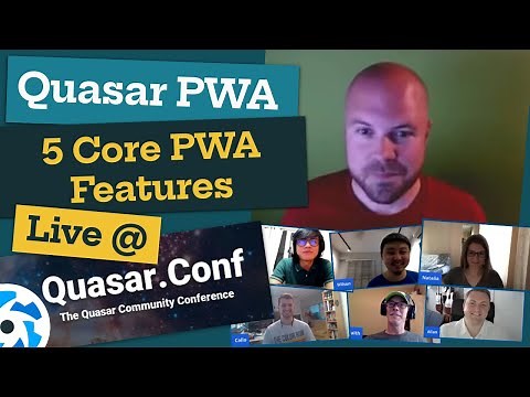 Quasar PWA: Integrating 5 Core PWA Features - Live @ Quasar.Conf 2020!