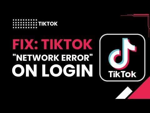 Fix TikTok Network Error on Login