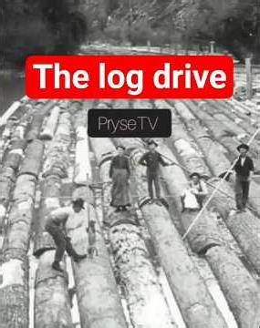 the log drive north America #history #facts #historicalfacts #prysetv