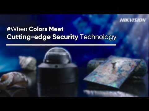 Hikvision Network Cameras with ColorVu 3.0 | When Colors Meet Cutting-edge Security Technology