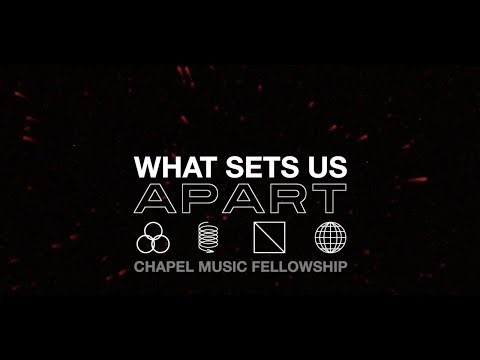 Official Lyric Video // What Sets Us Apart // Chapel Music Fellowship