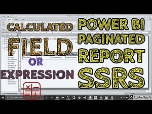 What Is Calculated Field or Expression in Power BI Paginated Report or SSRS - TAIK18 (13-5) Power BI