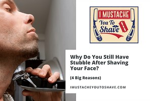 How To Get Rid of Stubble After Shaving (4 Causes & 4 Easy Solutions!)