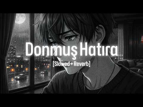Sad Turkish Music — [Slowed + Reverb] | [Official Audio] | Echo Night | Donmuş Hatıra