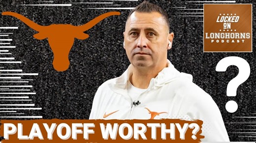 LOCK: The Texas Longhorns Should ABSOLUTELY Be in the College Football Playoff | Here's Why