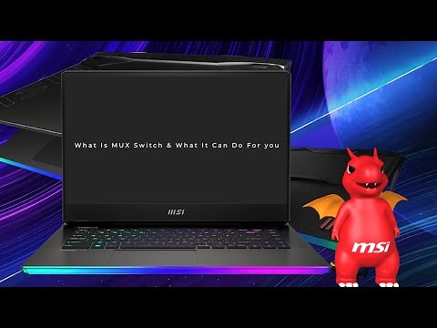 Laptop Quick Guide – What Is Mux Switch & What It Can Do For You