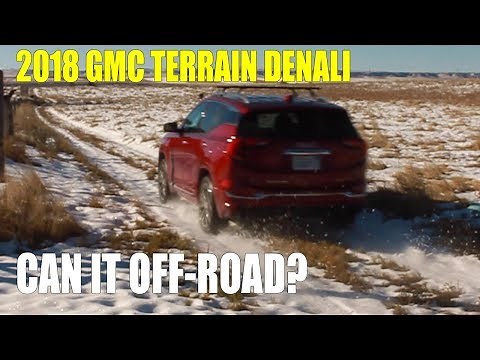 Review: 2018 GMC Terrain Denali, Can It Off-Road?