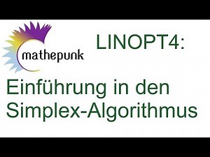 LINOPT4: Einführung in den Simplex Algorithmus