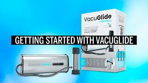 Getting Started With VacuGlide
