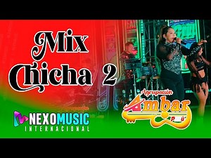Agrupación Ámbar Perú – MIX CHICHA 02 | Éxitos Inolvidables para Bailar 🕺 #MixChicha #ChichaPeruana