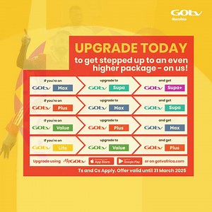 It’s a lekka time to upgrade your GOtv package! 🎉 🎉 📺 Upgrade your 𝗚𝗢𝘁𝘃 𝗠𝗮𝘅 to 𝗚𝗢𝘁𝘃 𝗦𝘂𝗽𝗮 before 31 March 2025, and we will UPGRADE YOU AGAIN to 𝗚𝗢𝘁𝘃 𝗦𝘂𝗽𝗮 , at no additional cost. ☎️ Call 081 988 0000 to upgrade today or tap for more info. T’s & Cs apply. #LekkaTV #StepUp #GOt | GOtv Namibia