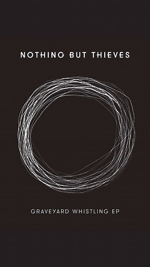 :: Happy 10th to Graveyard Whistling :: | Nothing But Thieves