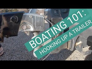 BOATING 101 | How to hook up a trailer