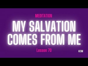 2026 Lesson 70 - A Course in Miracles Text and Meditation