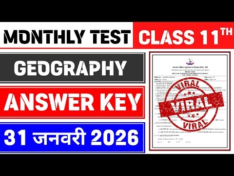 Class 11 Geography Monthly Test Answer Key | 31 January Monthly Test | Class 11 Geography Monthly