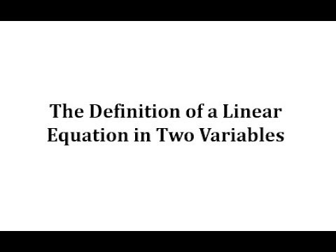 The Definition of a Linear Equation in Two Variables