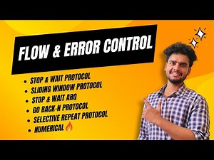 MOD-3 | Flow Control | Error Control | Stop & Wait | Sliding Window | Go-Back-N | Selective Repeat