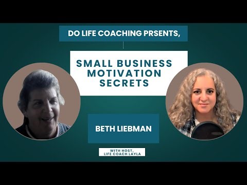 Secrets for Small Business Owners; How to Stay Motivated with Beth Liebman