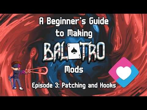 A Beginner's Guide to Making Balatro Mods | Episode 3: Patching and Hooks