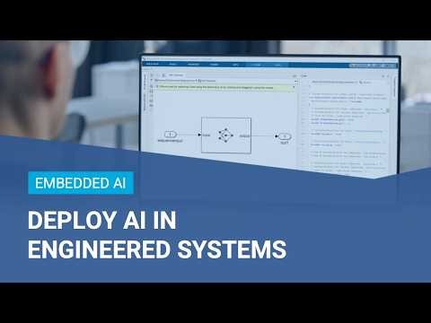 Embedded AI in Engineered Systems with MATLAB and Simulink