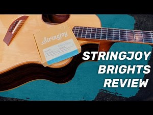 STRINGJOY BRIGHTS - Acoustic Guitar Strings Review and Play-Through
