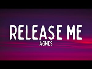 Agnes - Release Me (Lyrics)