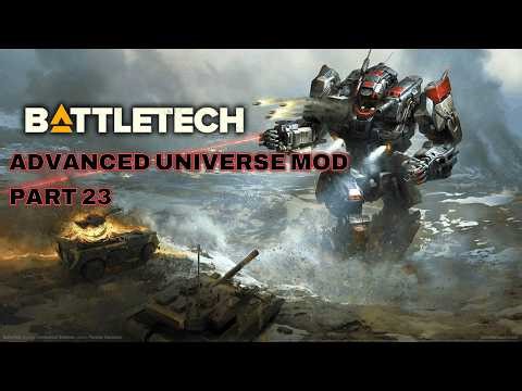 BattleTech (Advanced Universe Mod) episode 23: Another Firestarter!
