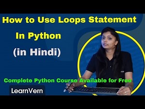 What is Loop in Python? How to Use Loops Statement in Python? | Part 1 | Video in Hindi | LearnVern