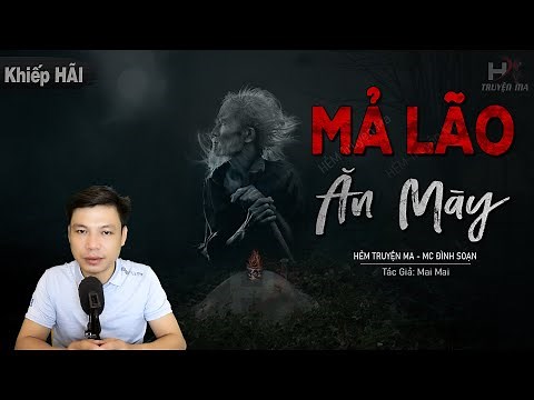 Truyện Ma: Mả Lão Ăn Mày - Moi Tim Mèo Đen Làm Bùa MC Đình Soạn Kể Nghe Sợ Run Cầm Cập